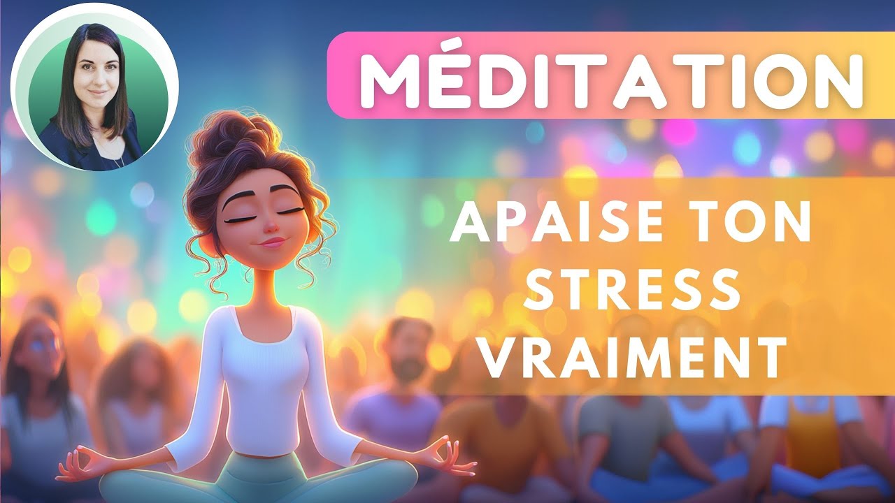 Méditation anti-stress : calmer son système nerveux quand tout s’emballe