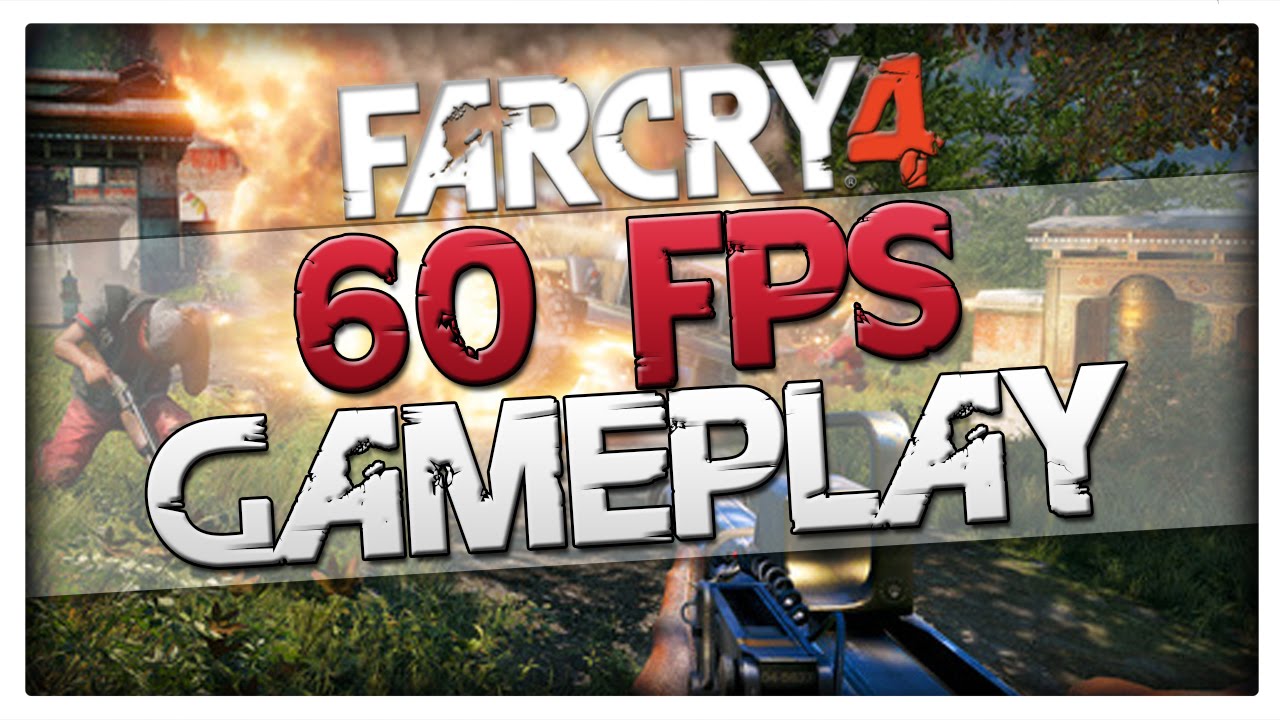 Far Cry 4 - 60FPS PC Gameplay (HD 1080p Gameplay in FC4) Far Cry 4 Release