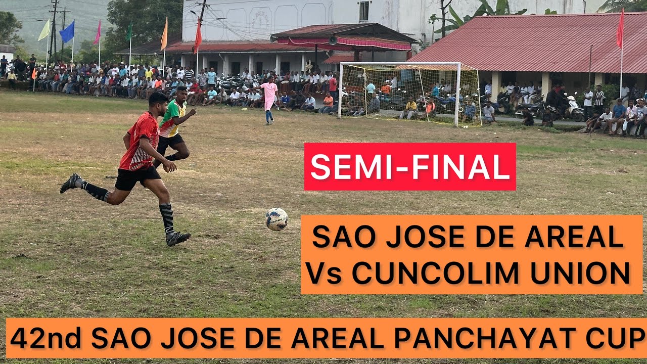 Semi-Final | 42nd Sao Jose De Areal Panchayat Cup | Sao Jose De Areal Vs Cuncolim Union