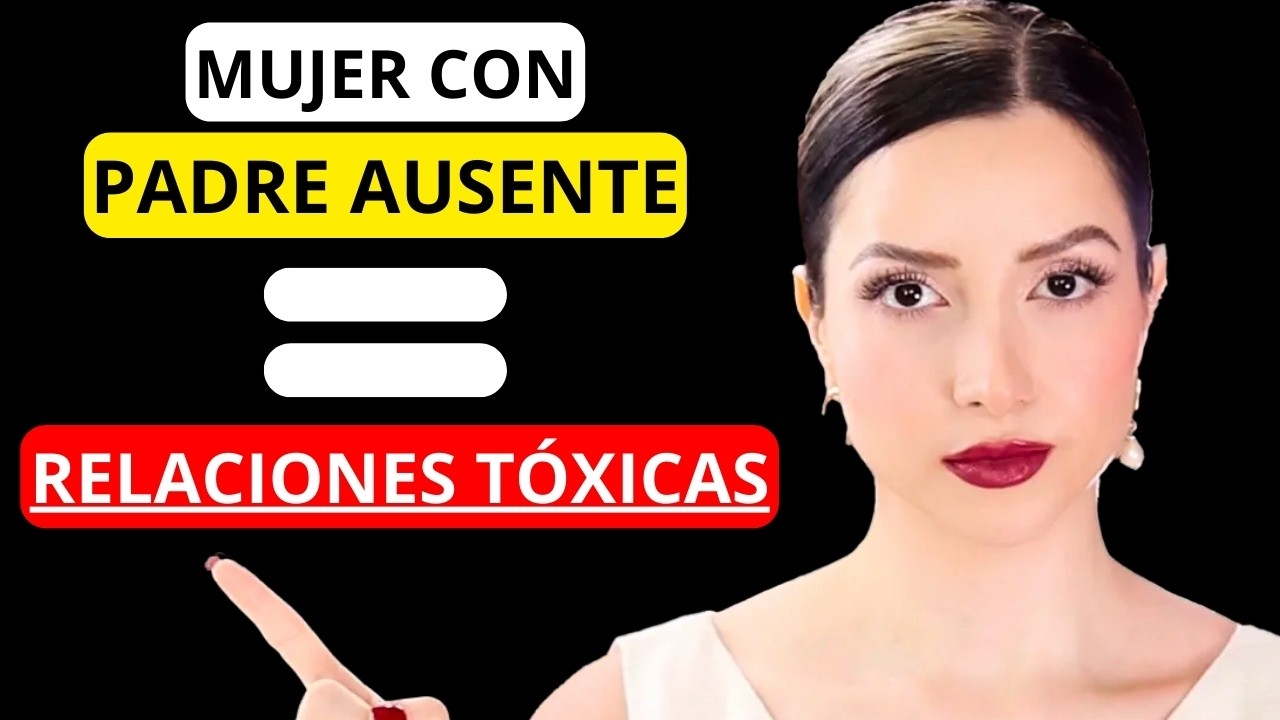 🚩 Rasgos NEGATIVOS en una mujer ABANDONADA por su Padre (No los Ignores)