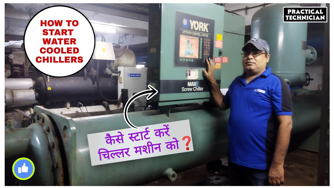 @PRACTICAL TECHNICIAN  How to start a water cooled chiller ?