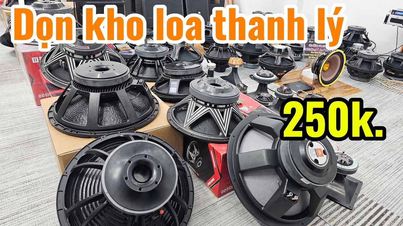 Dọn kho loa thanh lý giá từ 250k.Loa Ful ,sub,treb kèn,phân tần 650k.Zalo:0971.088.499
