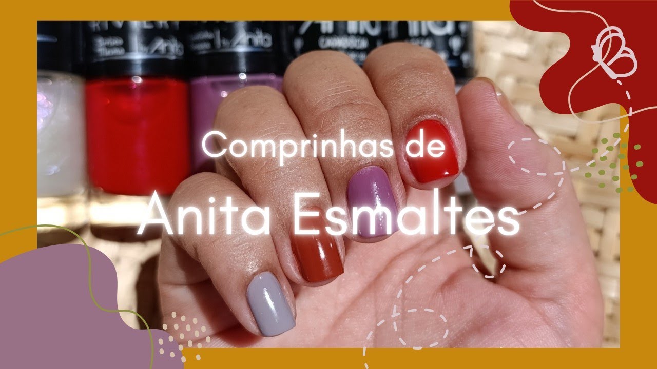 Coleção Jessica Riviery e Capadócia, Anita Esmaltes - Minhas Escolhas llDezDedinhosDeProsall