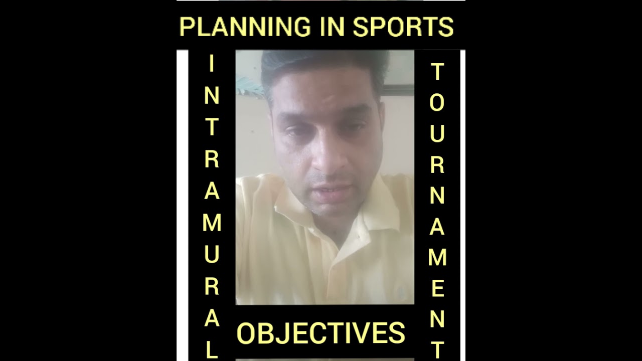 OBJECTIVES OF INTRAMURAL TOURNAMENTS (1-4) by Akhil Maini