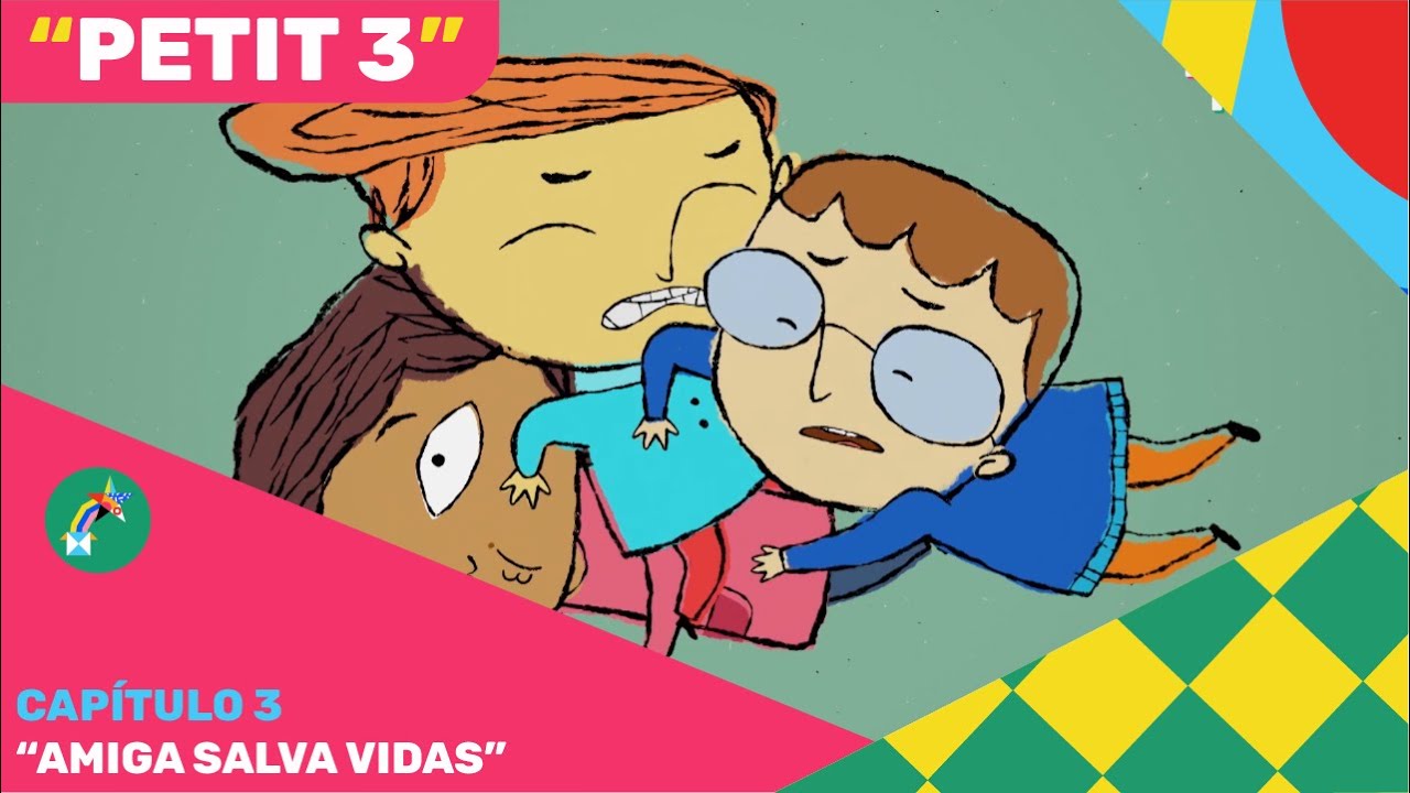 Petit III - Cap. 3: Amiga salva vidas - Pakapaka 2022