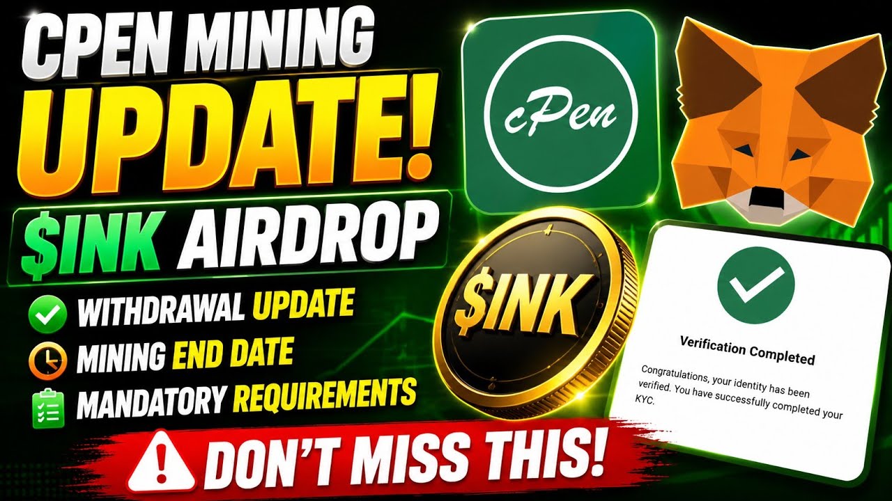 CPEN Mining App UPDATE: $INK Airdrop Withdrawal, Mining End Date & Mandatory Requirements 