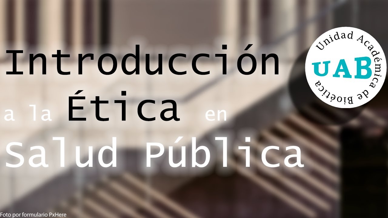 Introducción a la Ética en Salud Pública