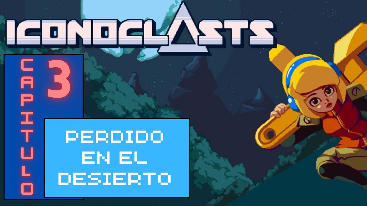 Zereiden Juega Iconoclast ~ cap3~ Perdido En El Desierto