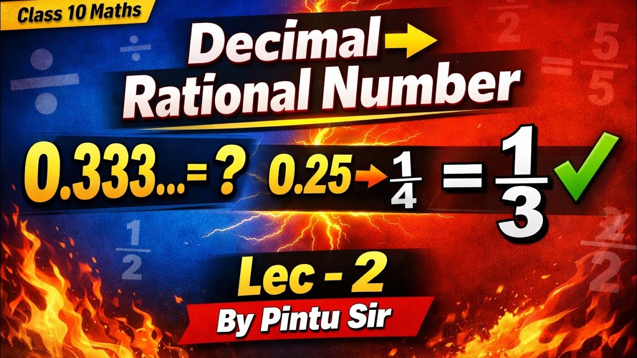 Decimal to Rational Number | Lec 2 | Class 10 Maths 🔥