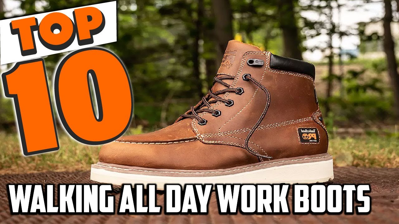 Best Work Boots for Walking All Day In 2025- Top 10 Work Boots for Walking All Day Review