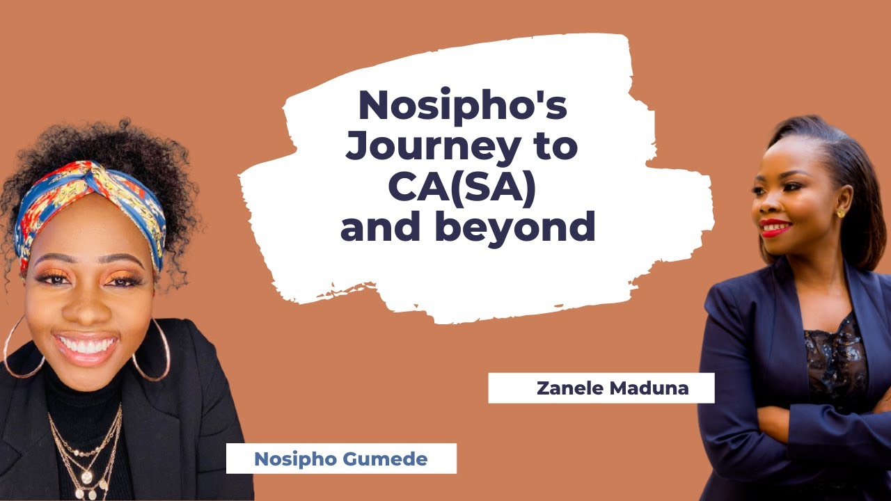 Journey to CA(SA) with Nosipho Gumede CA(SA)
