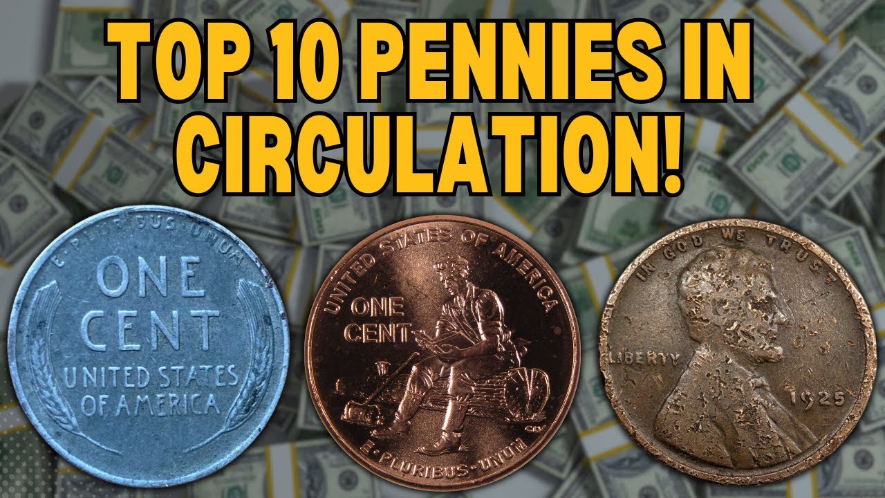 TOP 10 PENNIES IN CIRCULATION - PENNIES TO LOOK FOR IN CIRCULATION! PENNIES WORTH MONEY