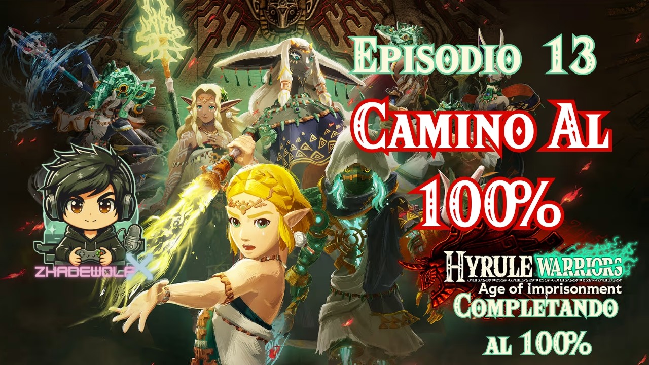 Chisme y Completando Hyrule Warriors Age of Imprisonment al 100% Episodio 13