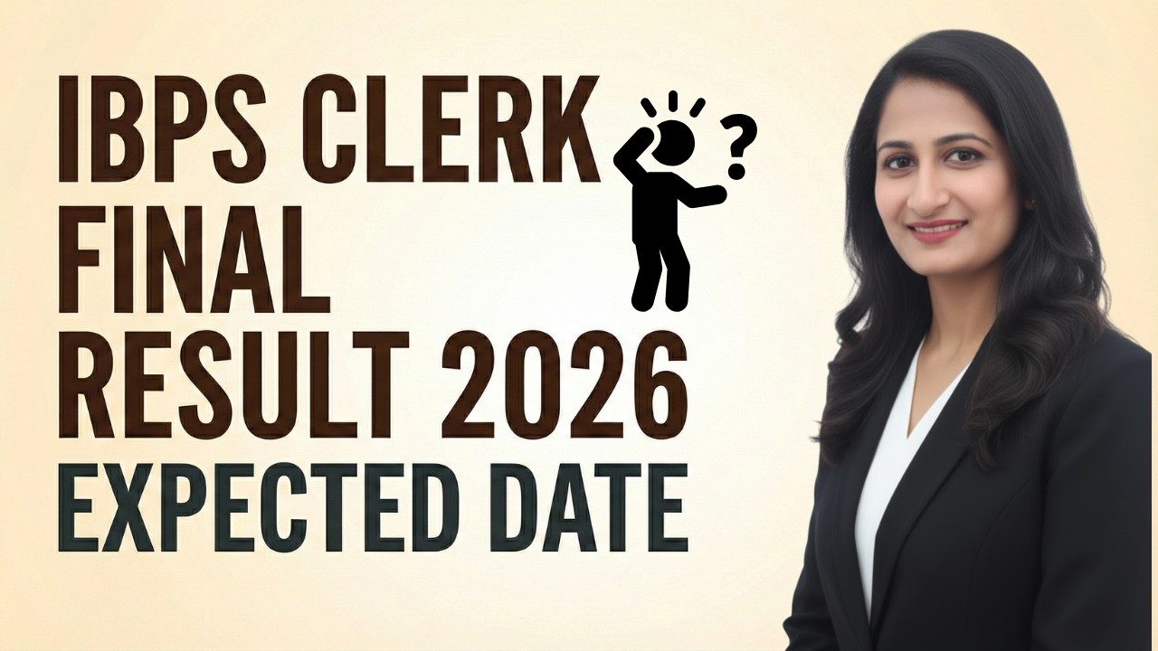 IBPS Clerk Final Result 2026 | March Result Date, & Provisional Allotment Update
