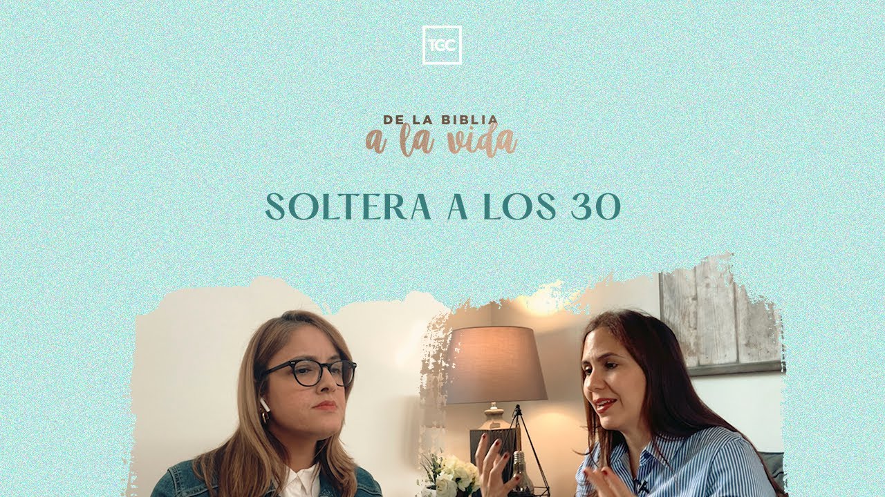 Soltera a los 30 ⎜ De la Biblia a la vida podcast