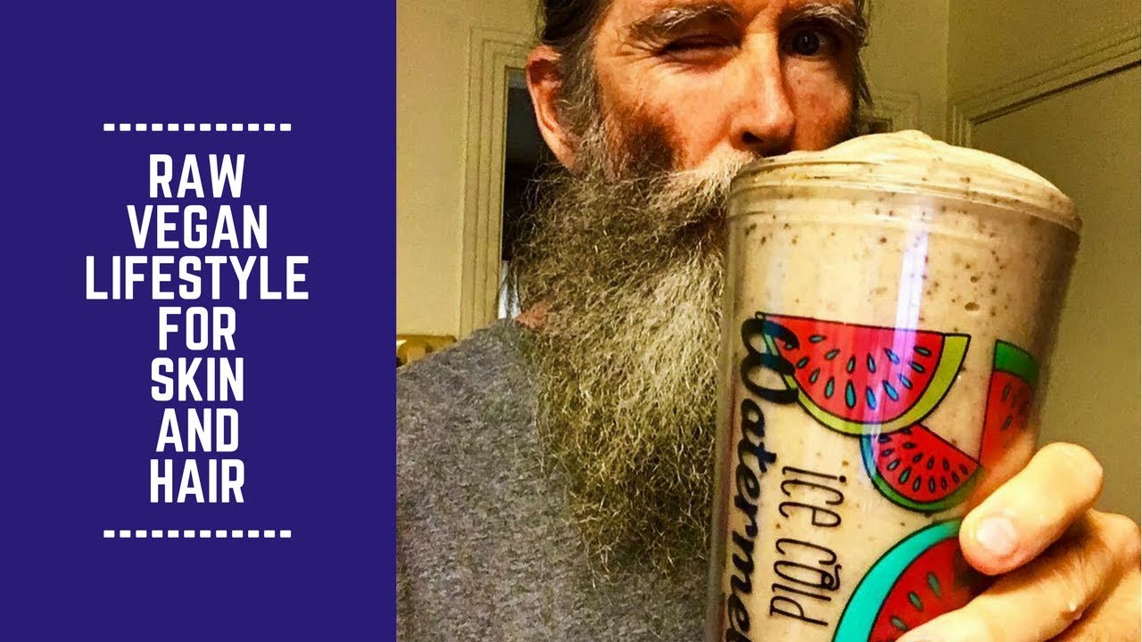 Raw Vegan Lifestyle for Skin and Hair