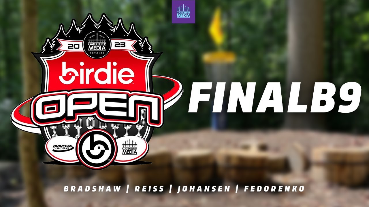 Birdie Open 2023 | ФИНАЛ B9 | Брэдшоу, Рейсс, Йохансен, Федоренко | Gatekeeper Media