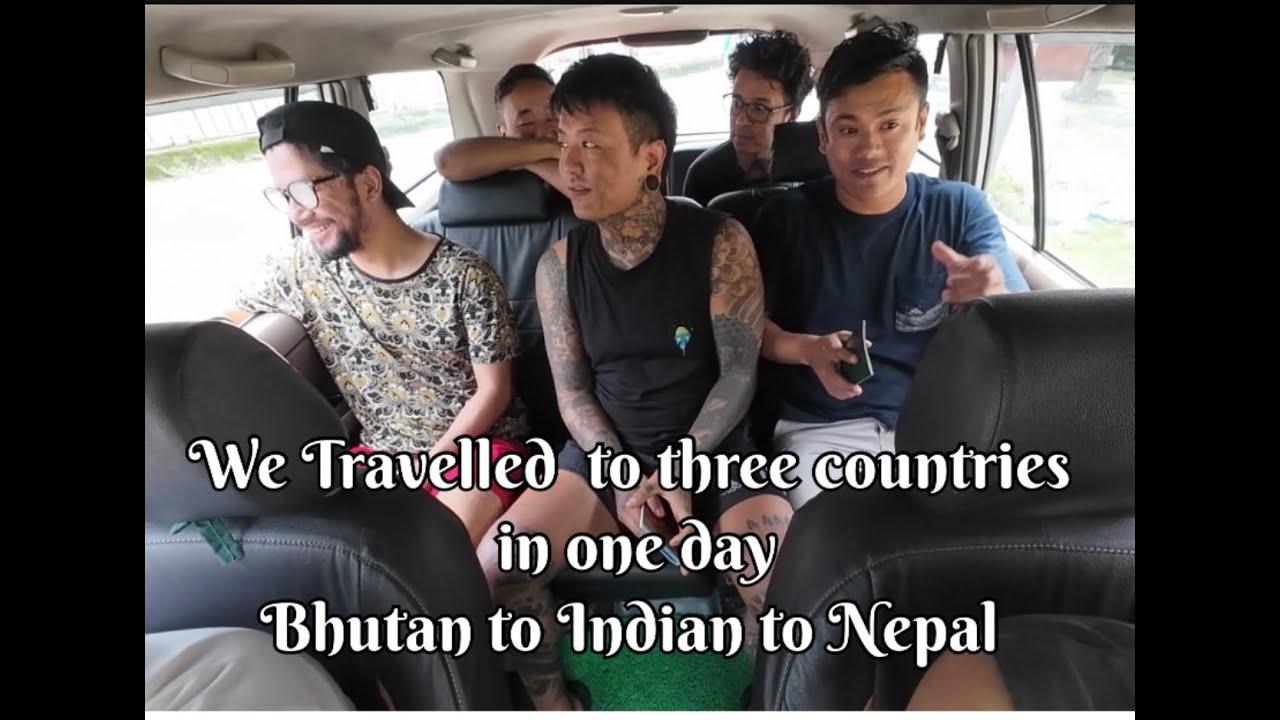 We travelled to three Country in one day. Bhutan to India to Nepal Vlog