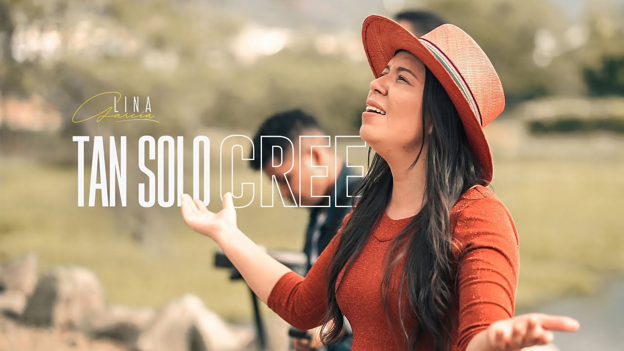 Lina García - Tan Solo Cree