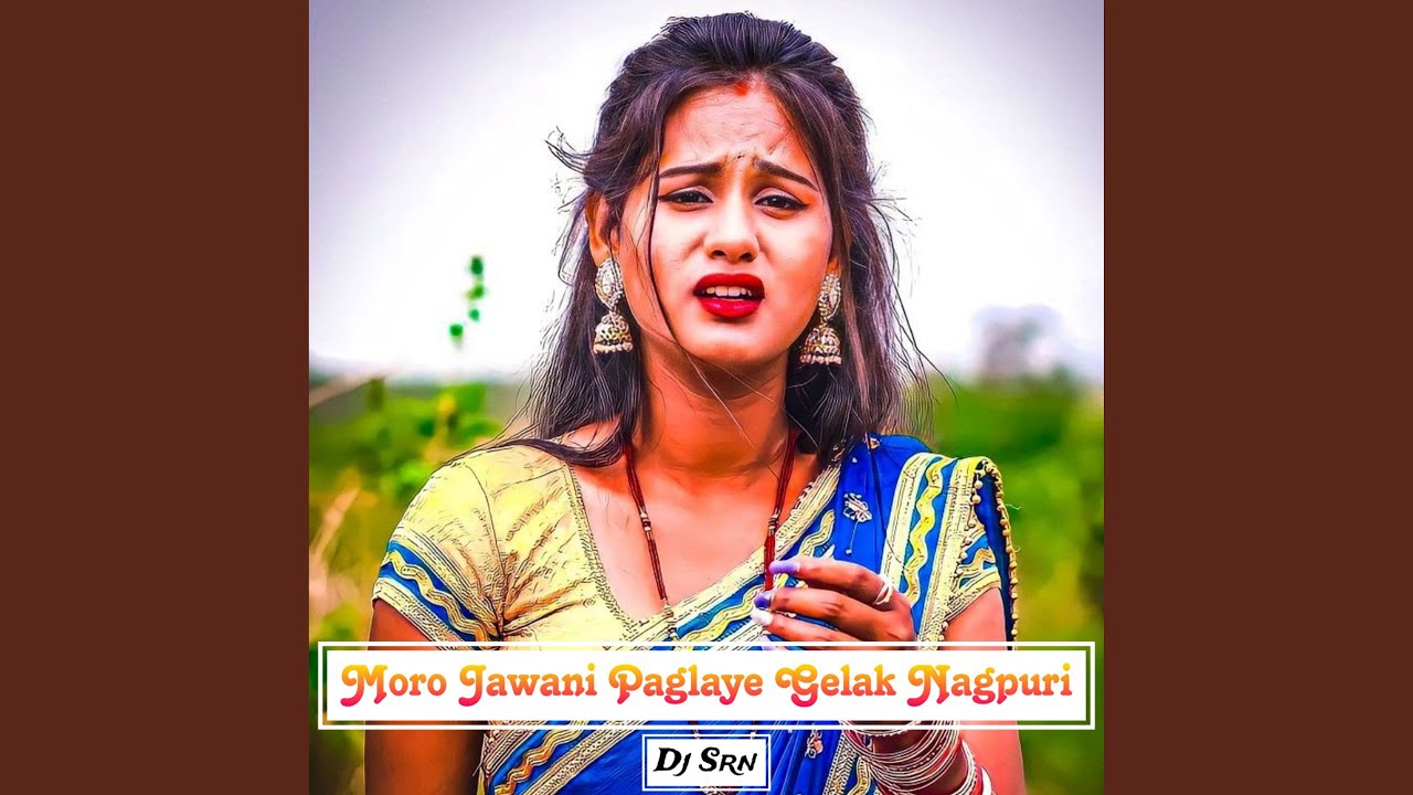 Moro Jawani Paglaye Gelak Nagpuri