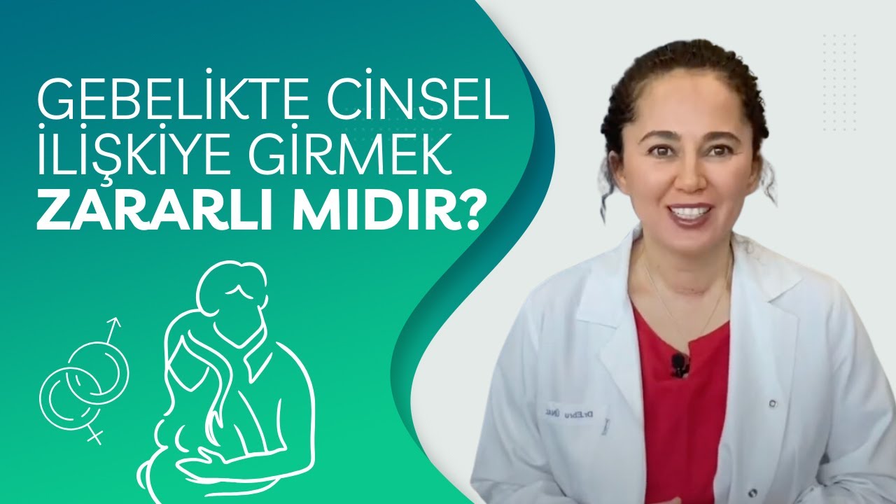 Gebelikte Cinsel İlişkiye Girmek Zararlı mıdır?