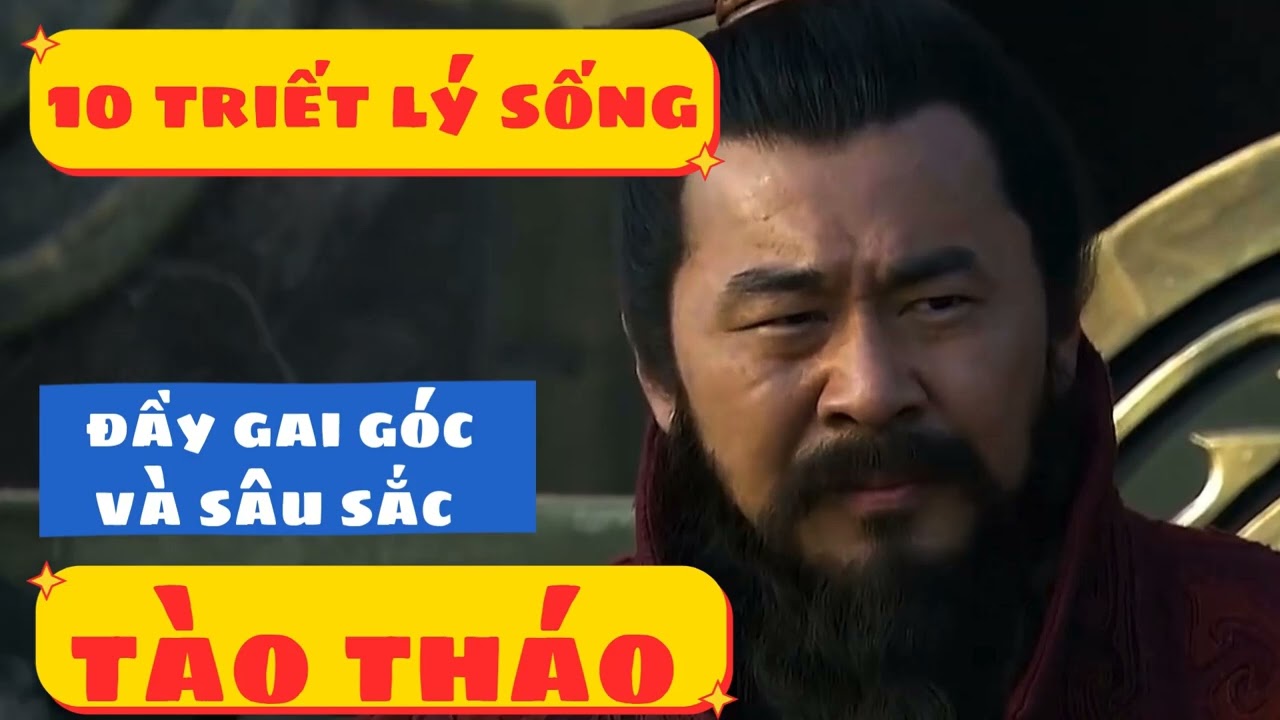10 Triết Lý Sống Đầy Gai Góc Và Sâu Sắc Của Tào Tháo  Cổ Nhân