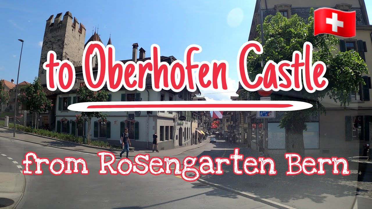 🚙Driving from Rosengarten_Bern to Oberhofen Castle in Thun - Switzerland🇨🇭