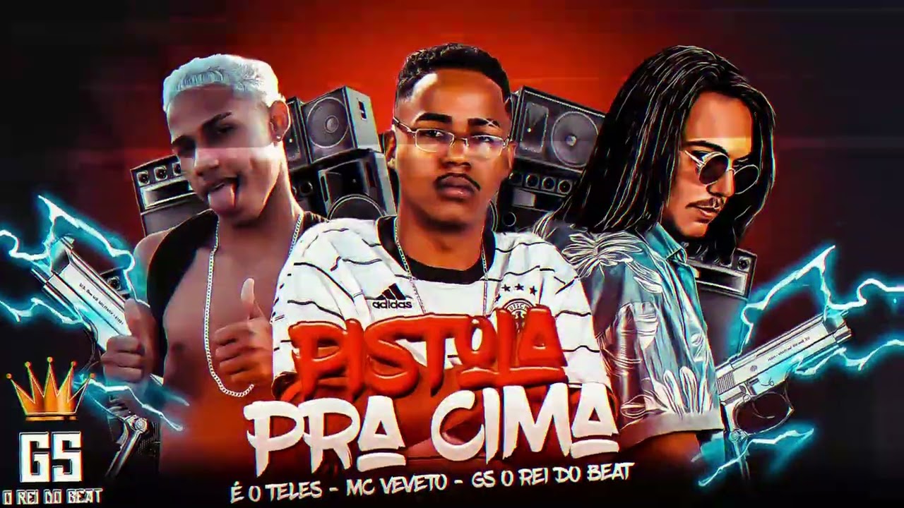 PISTOLA PRA CIMA - MC VEVETO, &Eacute; O TELES, GS O REI DO BEAT - BREGAFUNK 204