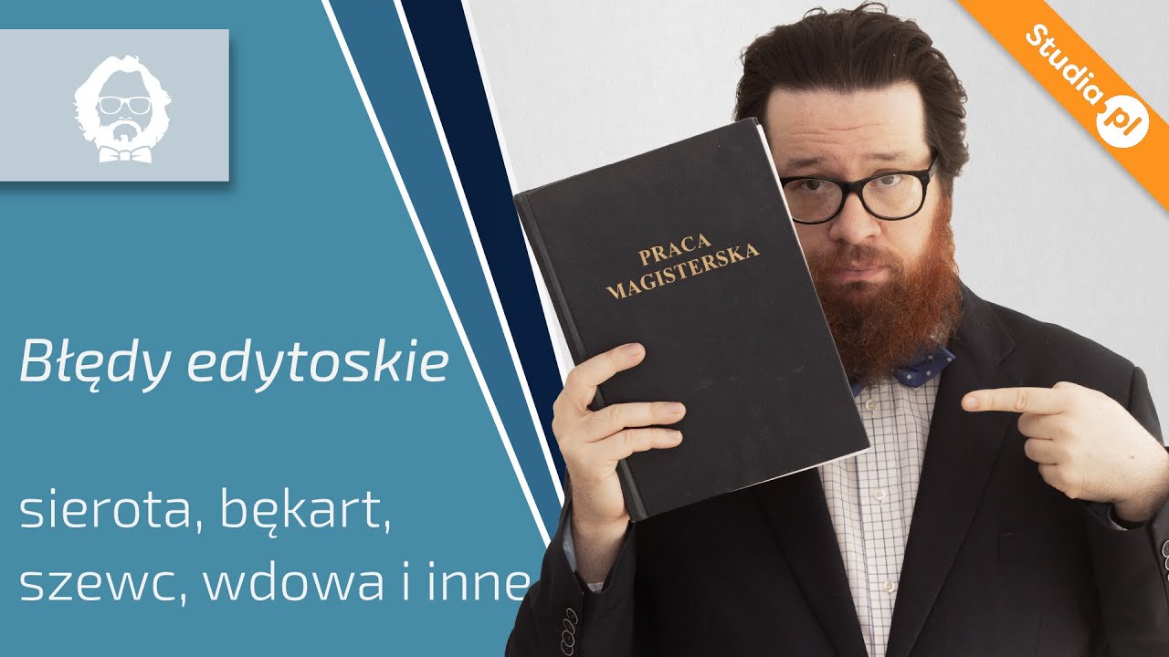 Sierota, Szewc, Bękart i wdowa, czyli redakcja prac dyplomowych i zaliczeniowych