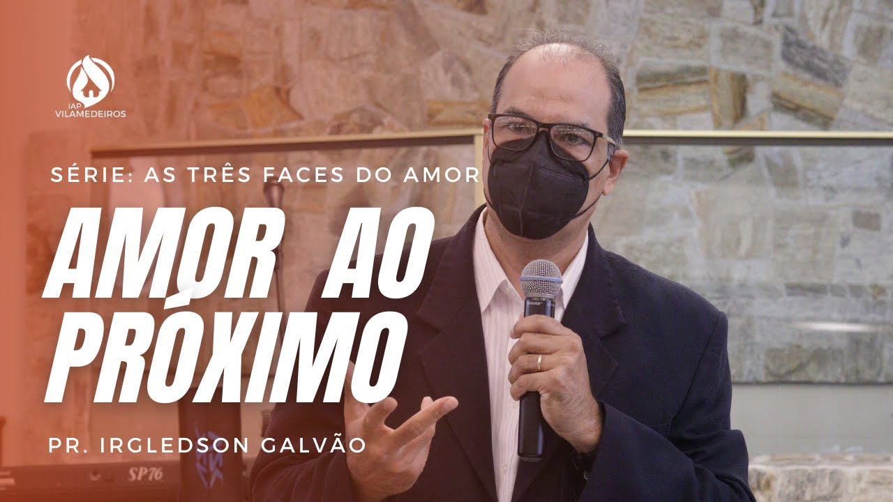 AMOR AO PRÓXIMO | Pr. Irgledson Galvão