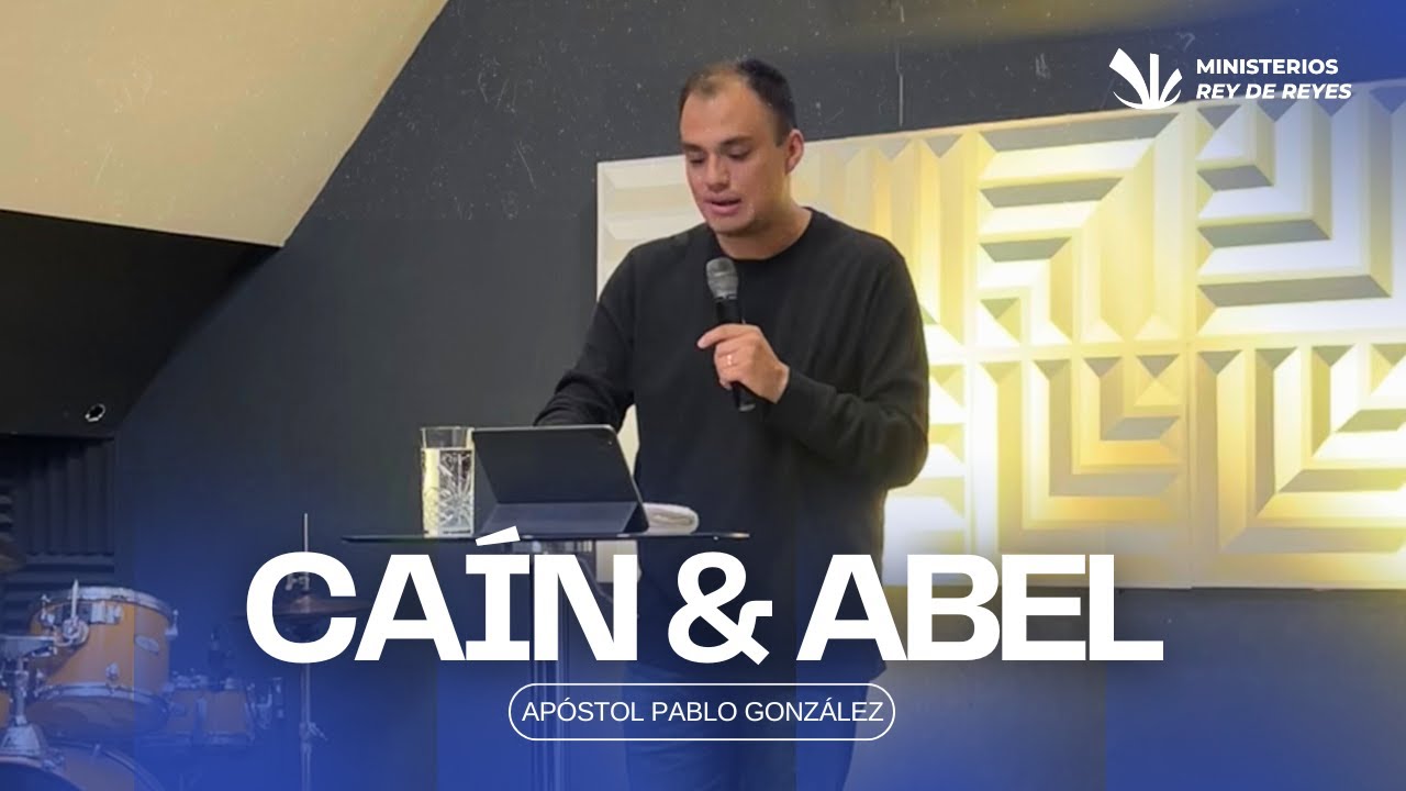 Caín y Abel - Apóstol Pablo González