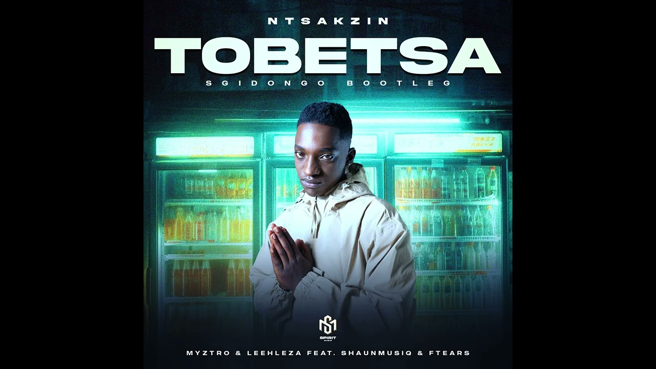 Ntsakzin - Tobetsa 3.0 (Sgidongo Bootleg) by Myztro & Leehleza Feat. ShaunMusiq & Ftears
