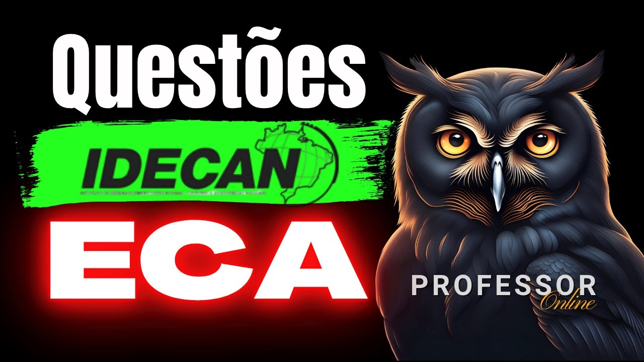 ECA ATUALIZADO - Questões da Banca IDECAN  - ECA  para CONCURSOS