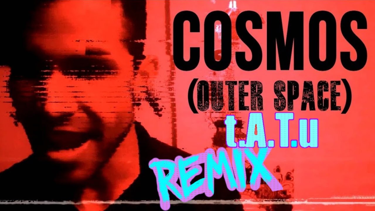 t.A.T.u - Cosmos (Outer Space) (Chazz Leron Remix) [Electro Rock]