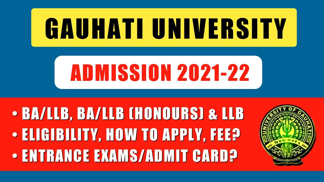 Gauhati University 'BA.LLB, LLB Admission' 2021 | Eligibility | Entrance Dates | Guwahati University