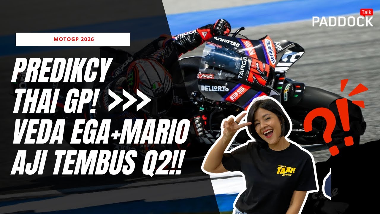 EPS. 358 PREDIKCY THAI GP 2026. VEDA EGA & MARIO AJI TEMBUS Q2!
