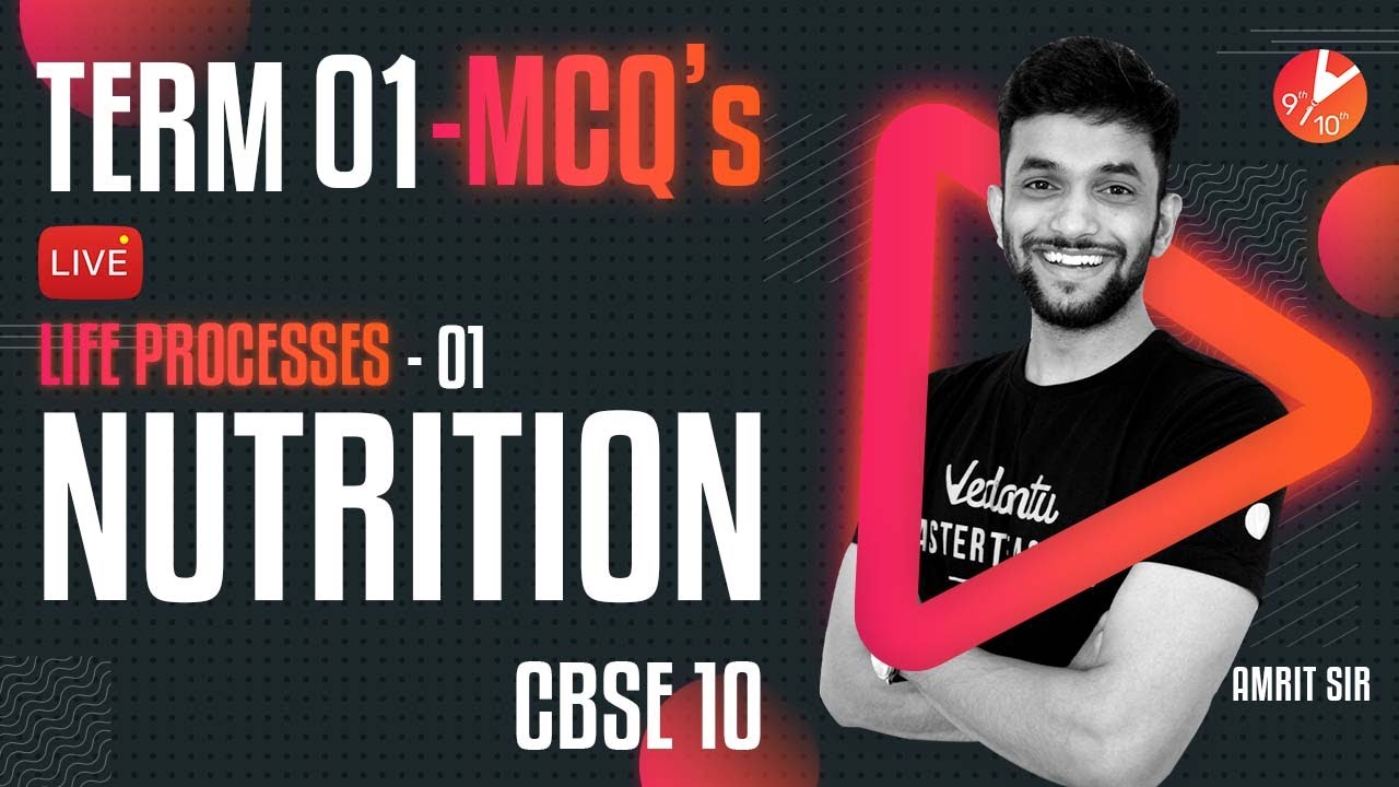 Term 1 MCQ's - Life Processes L-1 [Nutrition] CBSE 10 Science Chapter 6 (Biology) | Vedantu 9 and 10