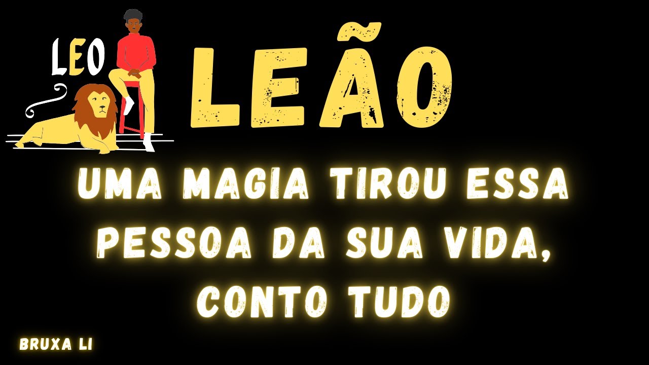 LEÃO♌ UMA MAGIA TIROU ESSA PESSOA DA SUA VIDA, CONTO TUDO