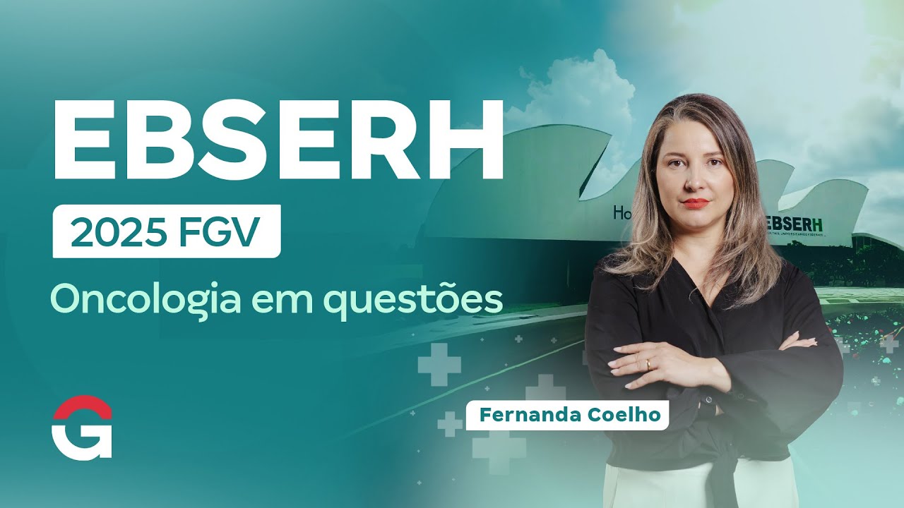 Concurso EBSERH FGV 2025 | Oncologia em quest&otilde;es