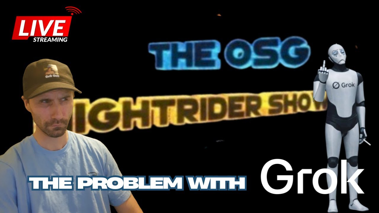 The OsG Nightrider Show S2 - Ep4 | Grok Is Becoming A Major Problem