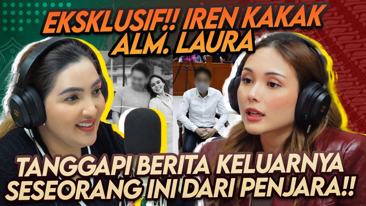 IRENE KAKAK ALM LAURA CERITAKAN AWAL HINGGA AKHIR YANG DIRASAKAN LAURA HINGGA BUKA SUARA SOAL INI!!