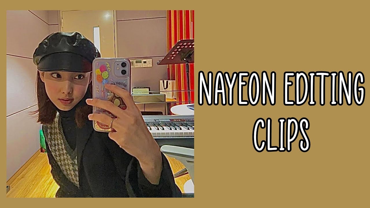 nayeon editing clips
