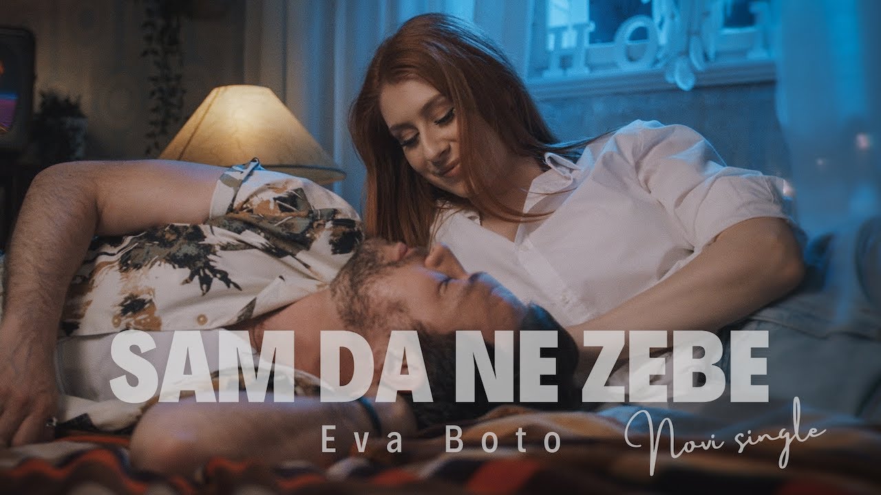 Eva Boto - SAM DA NE ZEBE (official video)