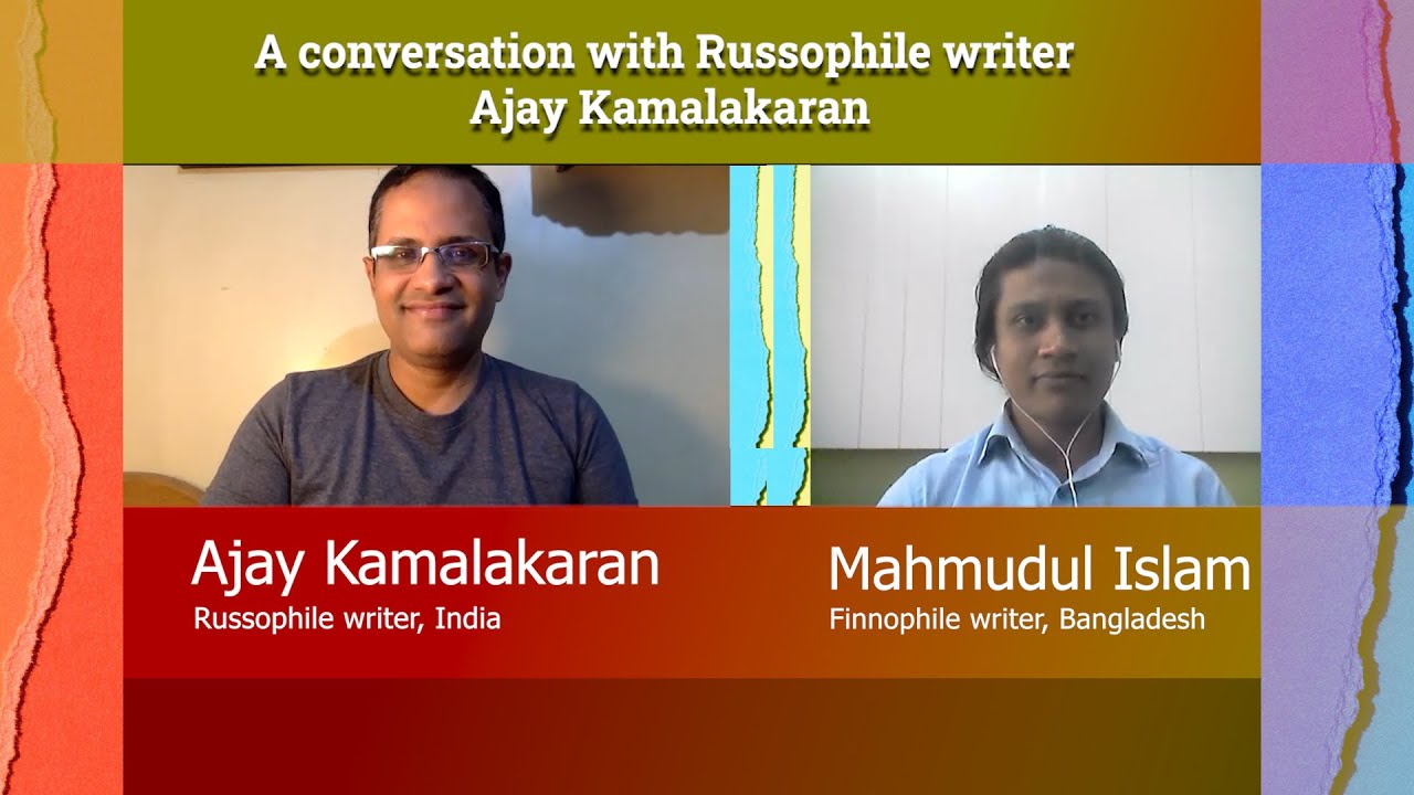 Ajay Kamalakaran Interview | The Journey of a Russophile Writer