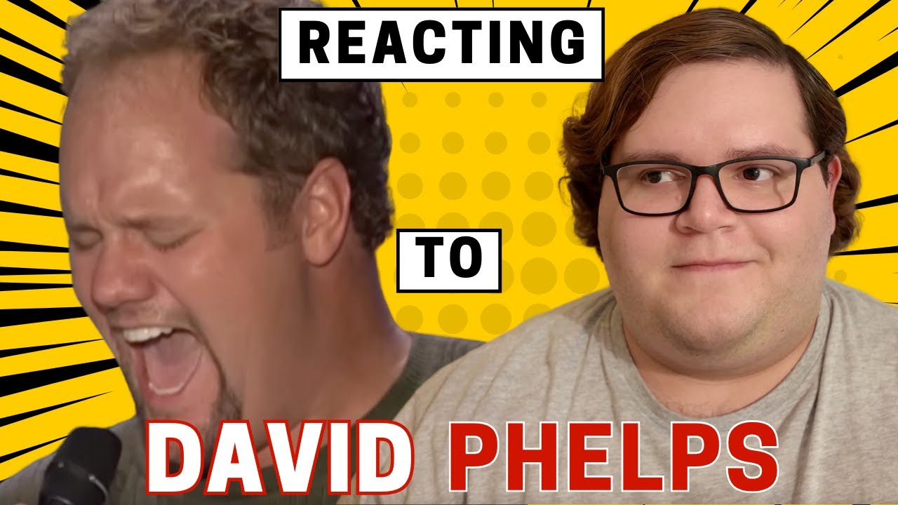 Reacting to DAVID PHELPS
