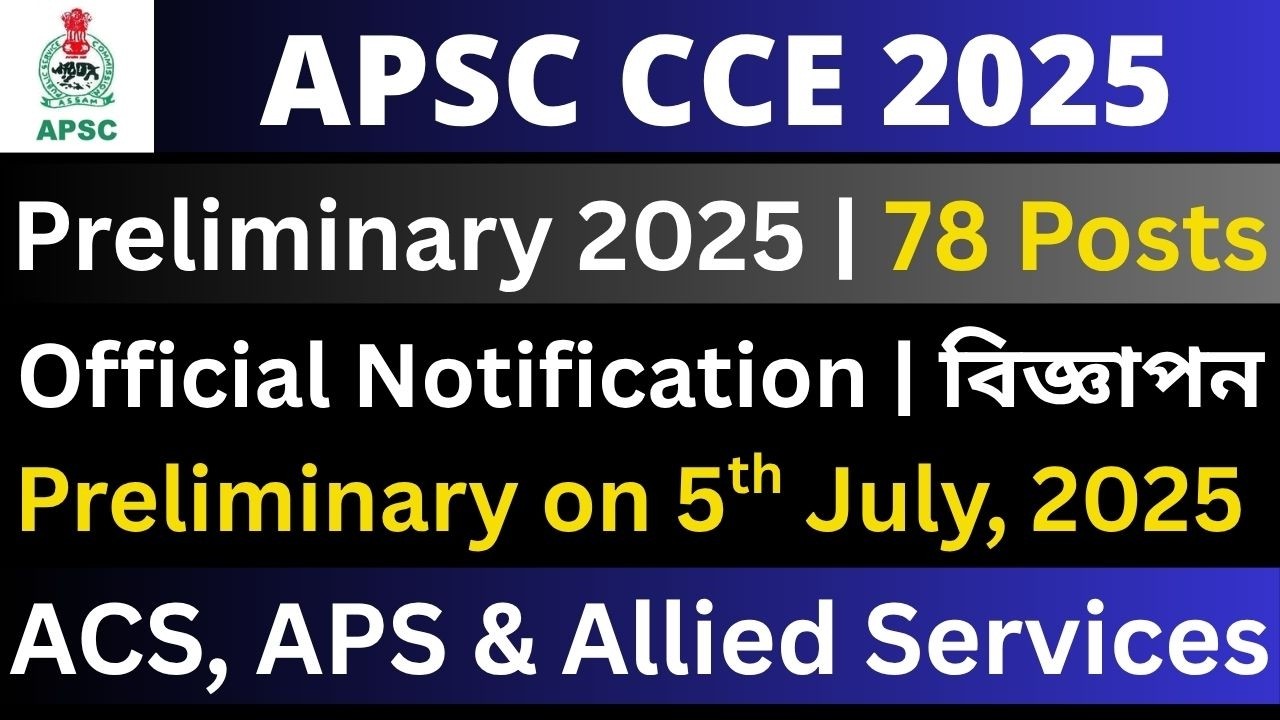 APSC CCE Preliminary 2025: Notification