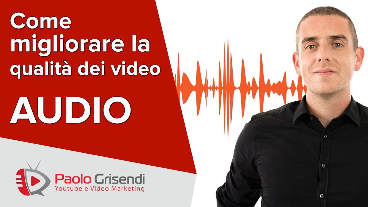 Come Migliorare La Qualit&agrave; Dei Video #1 - AUDIO