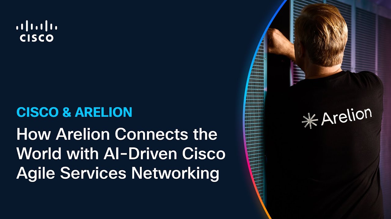 How Arelion Connects the World with AI-Driven Cisco Agile Services Networking