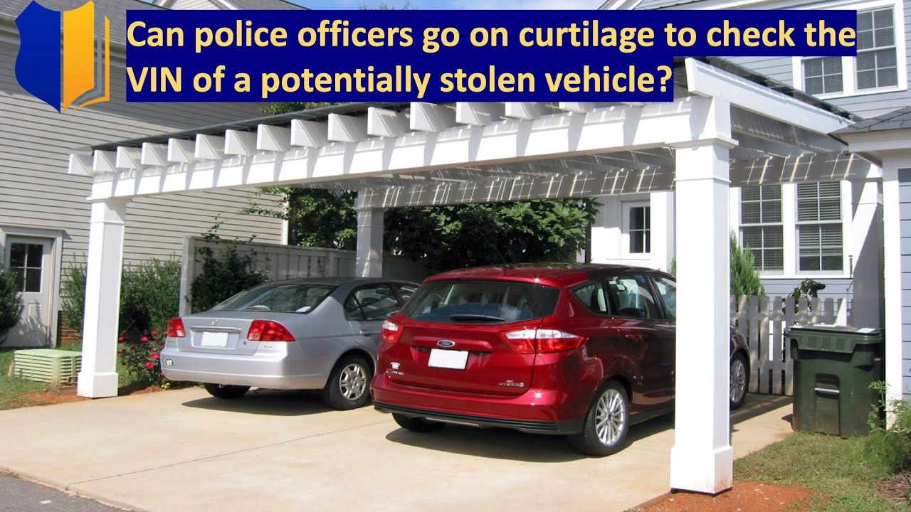 Ep. #60: Can Officers Go on Curtilage to Check the VIN of a Potentially Stolen Vehicle?