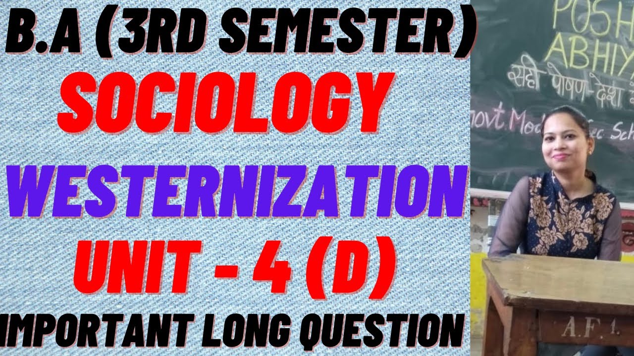 WESTERNISATION || SOCIOLOGY || B.a 3rd sem (Unit -4) D #rightguidance  #pu